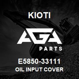 E5850-33111 Kioti OIL INPUT COVER | AGA Parts