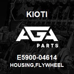 E5900-04614 Kioti HOUSING,FLYWHEEL | AGA Parts