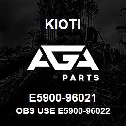 E5900-96021 Kioti OBS USE E5900-96022 | AGA Parts