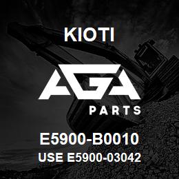 E5900-B0010 Kioti USE E5900-03042 | AGA Parts