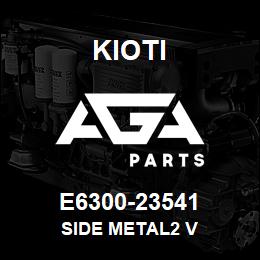 E6300-23541 Kioti SIDE METAL2 V | AGA Parts