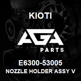 E6300-53005 Kioti NOZZLE HOLDER ASSY V | AGA Parts