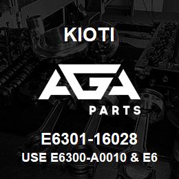 E6301-16028 Kioti USE E6300-A0010 & E6301-16177 | AGA Parts