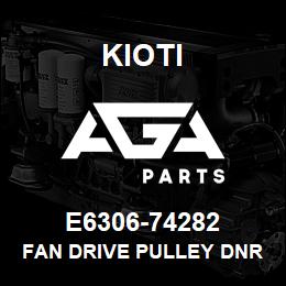 E6306-74282 Kioti FAN DRIVE PULLEY DNR V | AGA Parts