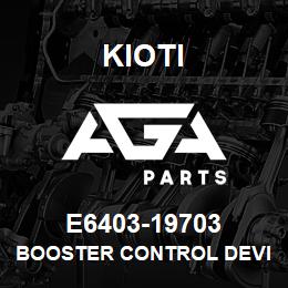 E6403-19703 Kioti BOOSTER CONTROL DEVICE ASSY V | AGA Parts