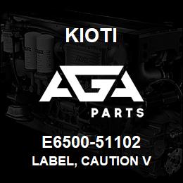 E6500-51102 Kioti LABEL, CAUTION V | AGA Parts