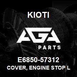 E6850-57312 Kioti COVER, ENGINE STOP LEVER V | AGA Parts