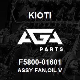 F5800-01601 Kioti ASSY FAN,OIL V | AGA Parts