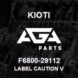 F6800-29112 Kioti LABEL CAUTION V | AGA Parts