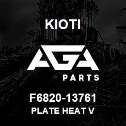 F6820-13761 Kioti PLATE HEAT V | AGA Parts