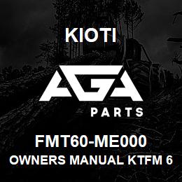 FMT60-ME000 Kioti OWNERS MANUAL KTFM 60" MOWER OBS V | AGA Parts