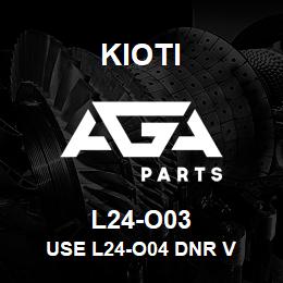 L24-O03 Kioti USE L24-O04 DNR V | AGA Parts