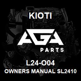 L24-O04 Kioti OWNERS MANUAL SL2410 V | AGA Parts