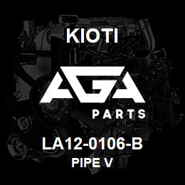 LA12-0106-B Kioti PIPE V | AGA Parts