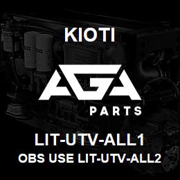 LIT-UTV-ALL1 Kioti OBS USE LIT-UTV-ALL2 | AGA Parts