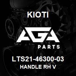 LTS21-46300-03 Kioti HANDLE RH V | AGA Parts