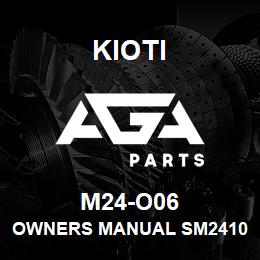 M24-O06 Kioti OWNERS MANUAL SM2410 V | AGA Parts