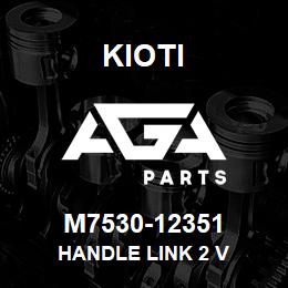 M7530-12351 Kioti HANDLE LINK 2 V | AGA Parts