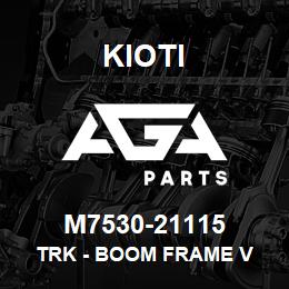 M7530-21115 Kioti TRK - BOOM FRAME V | AGA Parts