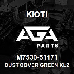 M7530-51171 Kioti DUST COVER GREEN KL2510 LOADER DNR V | AGA Parts