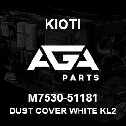 M7530-51181 Kioti DUST COVER WHITE KL2510 LOADER DNR V | AGA Parts