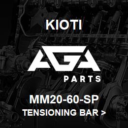 MM20-60-SP Kioti TENSIONING BAR > | AGA Parts