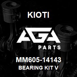 MM605-14143 Kioti BEARING KIT V | AGA Parts