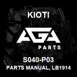 S040-P03 Kioti PARTS MANUAL, LB1914 | AGA Parts