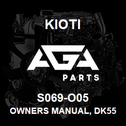 S069-O05 Kioti OWNERS MANUAL, DK55 | AGA Parts