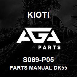 S069-P05 Kioti PARTS MANUAL DK55 | AGA Parts