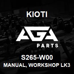 S265-W00 Kioti MANUAL, WORKSHOP LK3054XS | AGA Parts