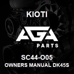 SC44-O05 Kioti OWNERS MANUAL DK45S | AGA Parts