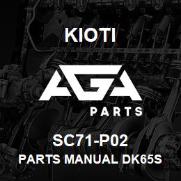 SC71-P02 Kioti PARTS MANUAL DK65S | AGA Parts