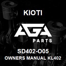 SD402-O05 Kioti OWNERS MANUAL KL402 | AGA Parts