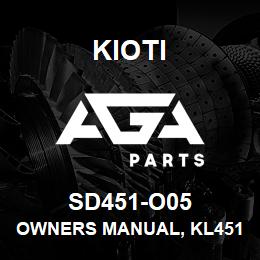 SD451-O05 Kioti OWNERS MANUAL, KL451 V | AGA Parts