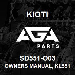 SD551-O03 Kioti OWNERS MANUAL, KL551 V | AGA Parts