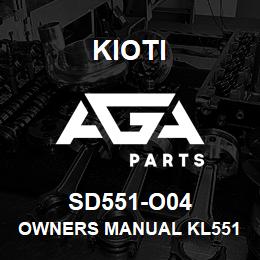 SD551-O04 Kioti OWNERS MANUAL KL551 | AGA Parts