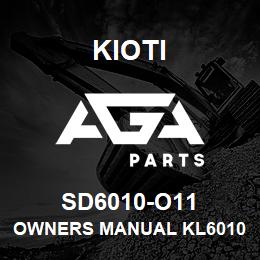 SD6010-O11 Kioti OWNERS MANUAL KL6010 V | AGA Parts