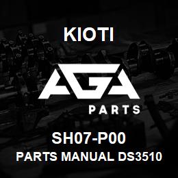 SH07-P00 Kioti PARTS MANUAL DS3510 V | AGA Parts