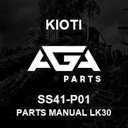 SS41-P01 Kioti PARTS MANUAL LK30 | AGA Parts