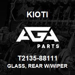 T2135-88111 Kioti GLASS, REAR W/WIPER HOLES V | AGA Parts