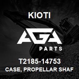 T2185-14753 Kioti CASE, PROPELLAR SHAFT V | AGA Parts