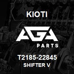 T2185-22845 Kioti SHIFTER V | AGA Parts