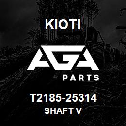 T2185-25314 Kioti SHAFT V | AGA Parts