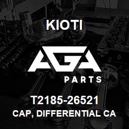 T2185-26521 Kioti CAP, DIFFERENTIAL CASE V | AGA Parts