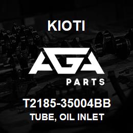 T2185-35004BB Kioti TUBE, OIL INLET | AGA Parts