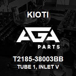 T2185-38003BB Kioti TUBE 1, INLET V | AGA Parts