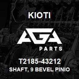 T2185-43212 Kioti SHAFT, 9 BEVEL PINION V | AGA Parts