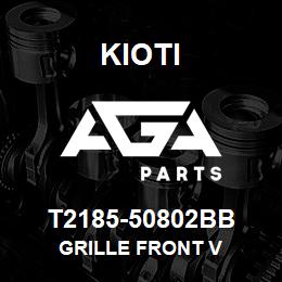 T2185-50802BB Kioti GRILLE FRONT V | AGA Parts