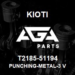 T2185-51194 Kioti PUNCHING-METAL-3 V | AGA Parts